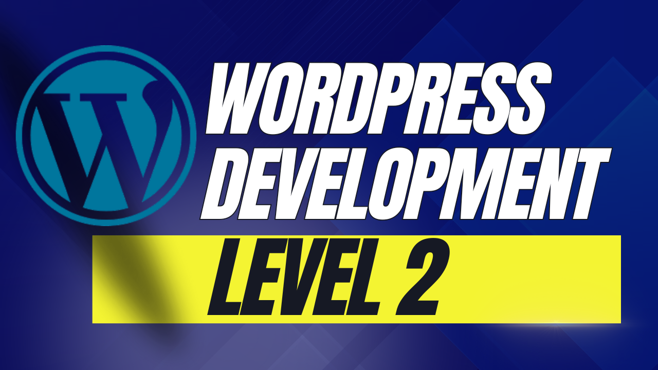 WordPress Development for Beginners – Level 2