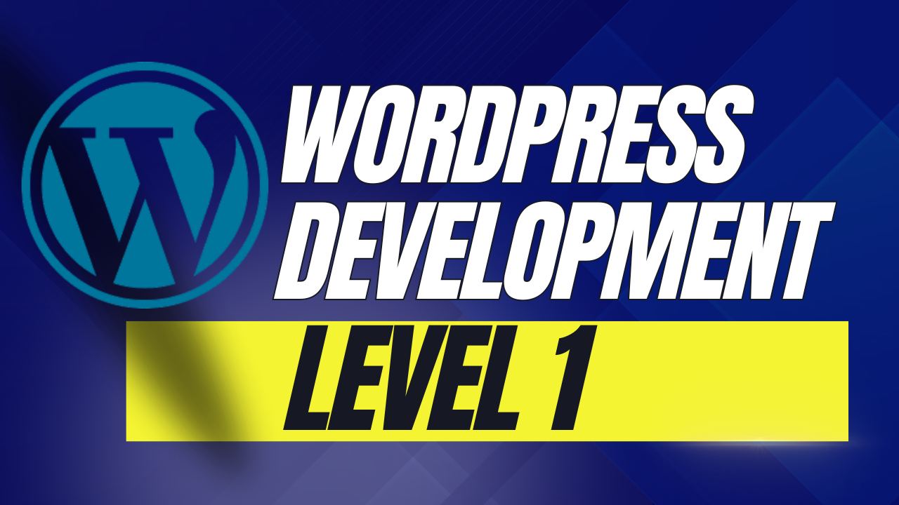 WordPress Development for Beginners – Level 1