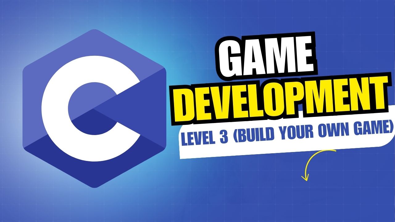 Game Development – Level 3 (Build Your First Game)